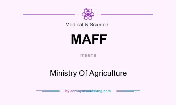 What does MAFF mean? It stands for Ministry Of Agriculture