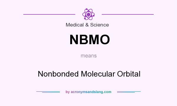 What does NBMO mean? It stands for Nonbonded Molecular Orbital