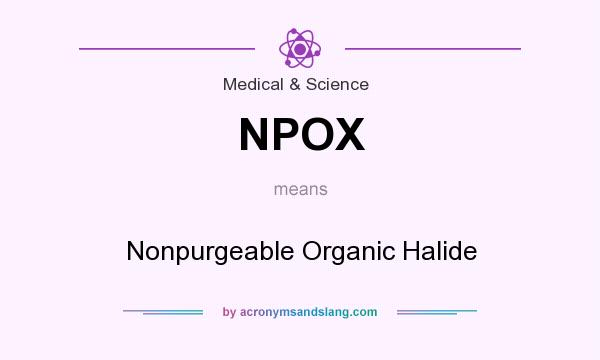 What does NPOX mean? It stands for Nonpurgeable Organic Halide