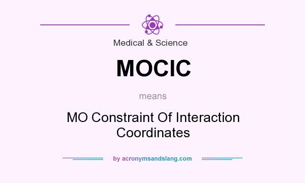 What does MOCIC mean? It stands for MO Constraint Of Interaction Coordinates