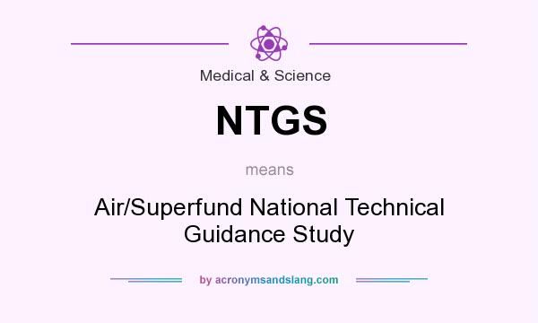 What does NTGS mean? It stands for Air/Superfund National Technical Guidance Study