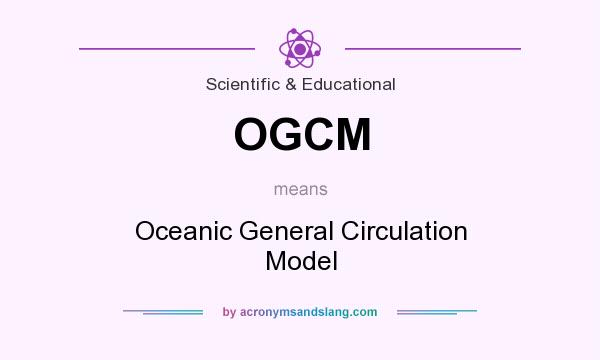 What does OGCM mean? It stands for Oceanic General Circulation Model