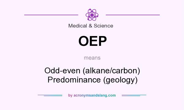 What does OEP mean? It stands for Odd-even (alkane/carbon) Predominance (geology)