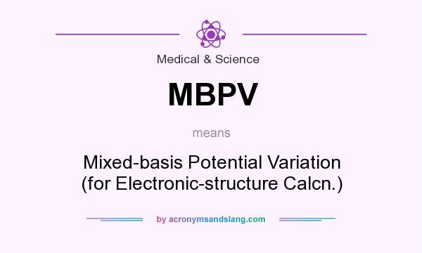 What does MBPV mean? It stands for Mixed-basis Potential Variation (for Electronic-structure Calcn.)