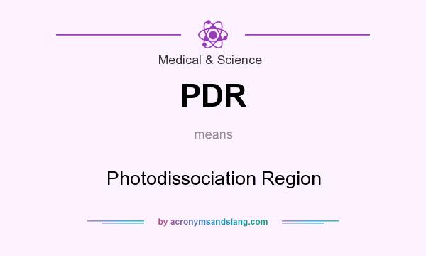 What does PDR mean? It stands for Photodissociation Region
