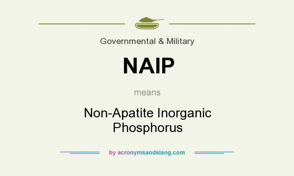 What does NAIP mean? It stands for Non-Apatite Inorganic Phosphorus