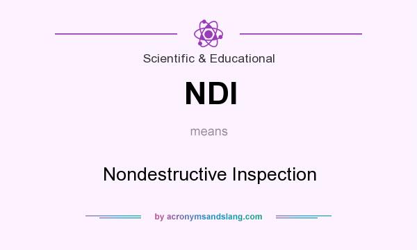 What does NDI mean? It stands for Nondestructive Inspection