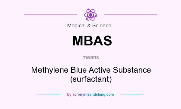 What does MBAS mean? It stands for Methylene Blue Active Substance (surfactant)