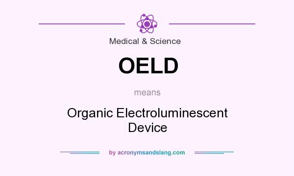 What does OELD mean? It stands for Organic Electroluminescent Device
