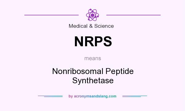 What does NRPS mean? It stands for Nonribosomal Peptide Synthetase