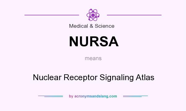 What does NURSA mean? It stands for Nuclear Receptor Signaling Atlas