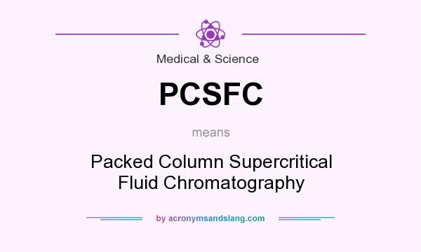 What does PCSFC mean? It stands for Packed Column Supercritical Fluid Chromatography