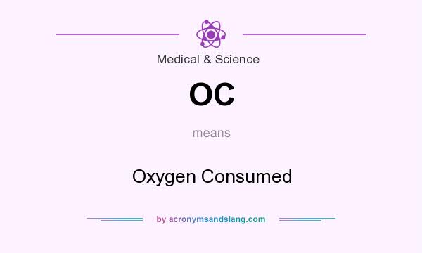 What does OC mean? It stands for Oxygen Consumed