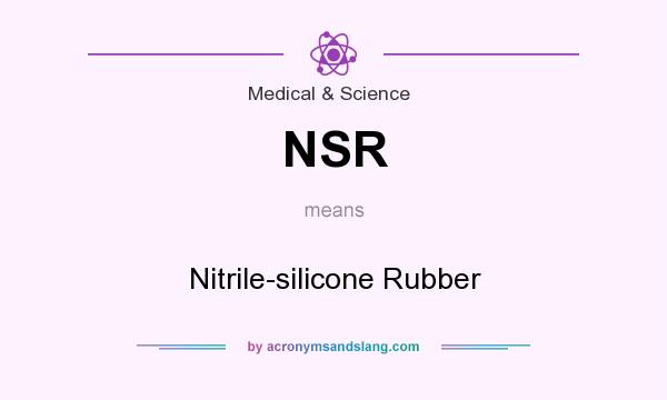 What does NSR mean? It stands for Nitrile-silicone Rubber