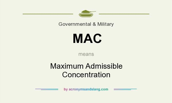 What does MAC mean? It stands for Maximum Admissible Concentration
