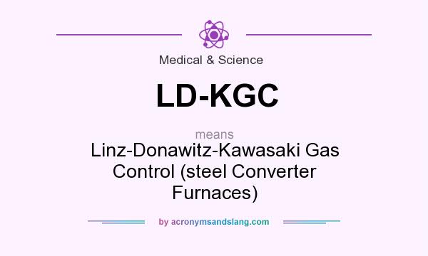 What does LD-KGC mean? It stands for Linz-Donawitz-Kawasaki Gas Control (steel Converter Furnaces)