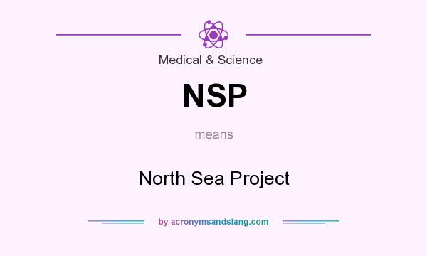 What does NSP mean? It stands for North Sea Project