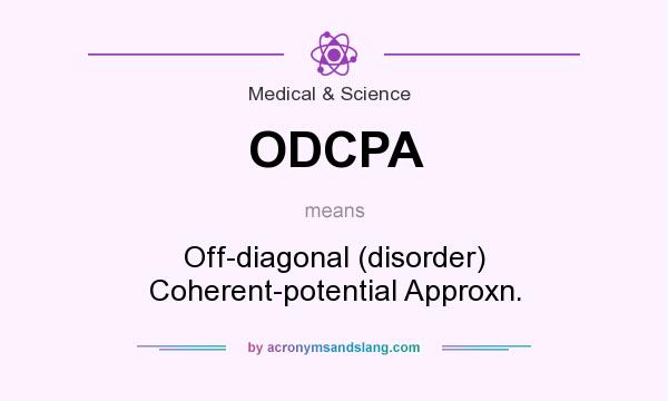 What does ODCPA mean? It stands for Off-diagonal (disorder) Coherent-potential Approxn.