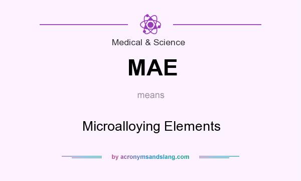 What does MAE mean? It stands for Microalloying Elements