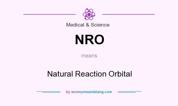 What does NRO mean? It stands for Natural Reaction Orbital
