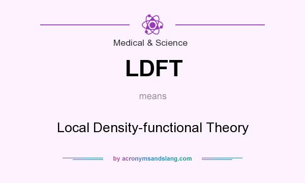 What does LDFT mean? It stands for Local Density-functional Theory