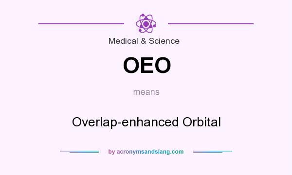 What does OEO mean? It stands for Overlap-enhanced Orbital