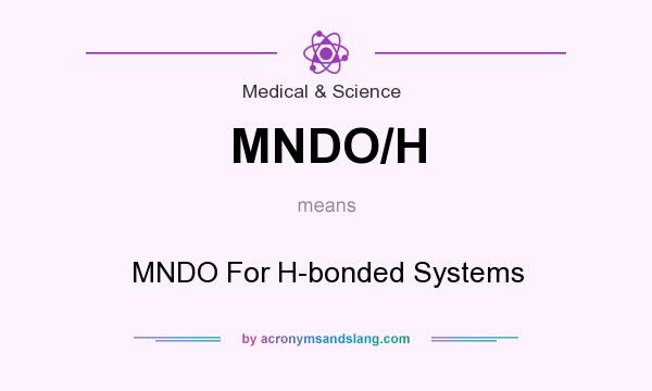 What does MNDO/H mean? It stands for MNDO For H-bonded Systems