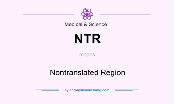 What does NTR mean? It stands for Nontranslated Region
