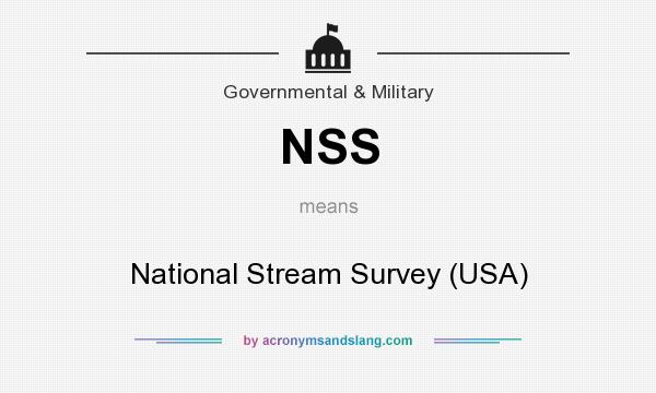 What does NSS mean? It stands for National Stream Survey (USA)