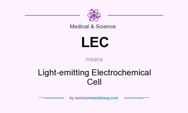 What does LEC mean? It stands for Light-emitting Electrochemical Cell