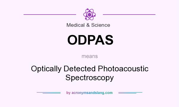 What does ODPAS mean? It stands for Optically Detected Photoacoustic Spectroscopy