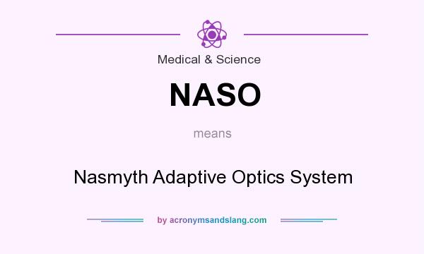 What does NASO mean? It stands for Nasmyth Adaptive Optics System
