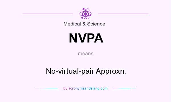 What does NVPA mean? It stands for No-virtual-pair Approxn.