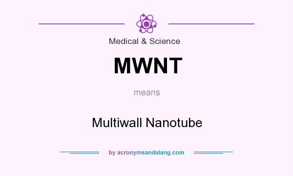 What does MWNT mean? It stands for Multiwall Nanotube