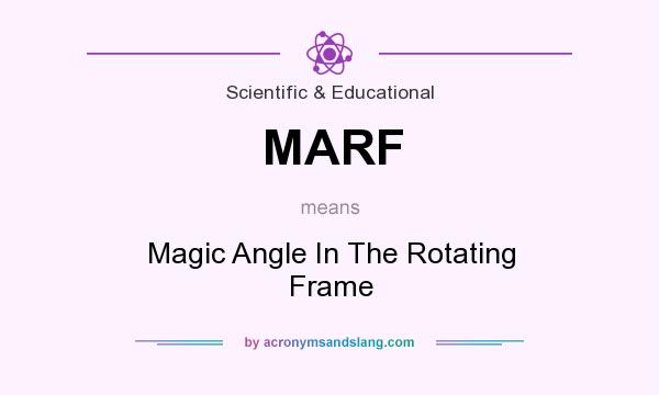 What does MARF mean? It stands for Magic Angle In The Rotating Frame