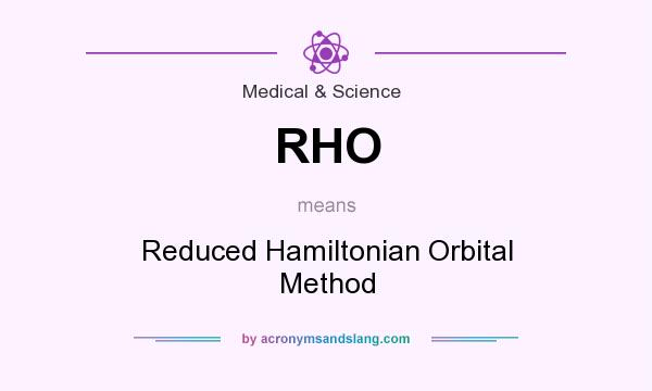 What does RHO mean? It stands for Reduced Hamiltonian Orbital Method