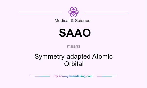 What does SAAO mean? It stands for Symmetry-adapted Atomic Orbital