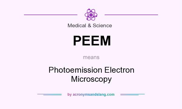 What does PEEM mean? It stands for Photoemission Electron Microscopy
