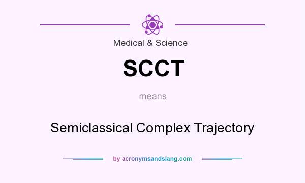 What does SCCT mean? It stands for Semiclassical Complex Trajectory