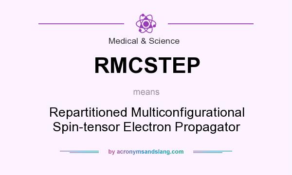 What does RMCSTEP mean? It stands for Repartitioned Multiconfigurational Spin-tensor Electron Propagator