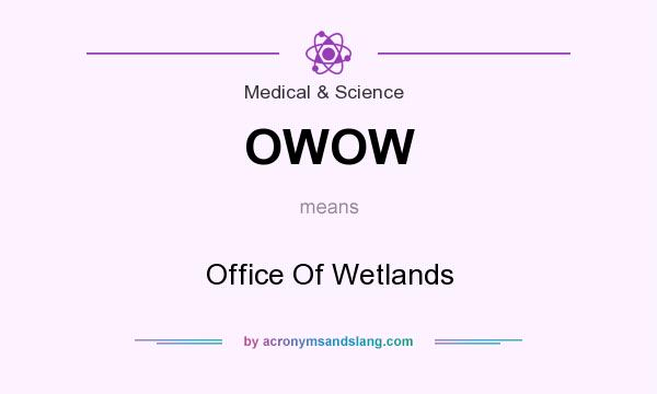 What does OWOW mean? It stands for Office Of Wetlands
