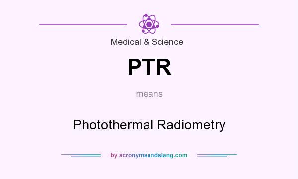 What does PTR mean? It stands for Photothermal Radiometry