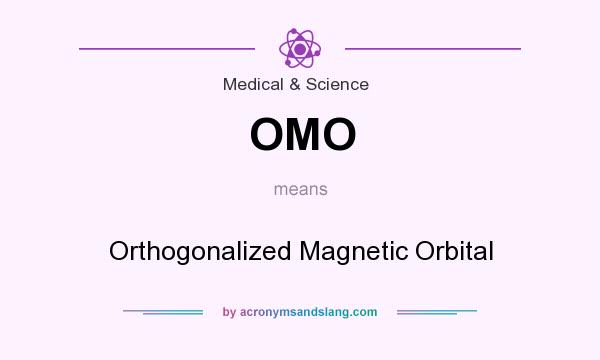 What does OMO mean? It stands for Orthogonalized Magnetic Orbital