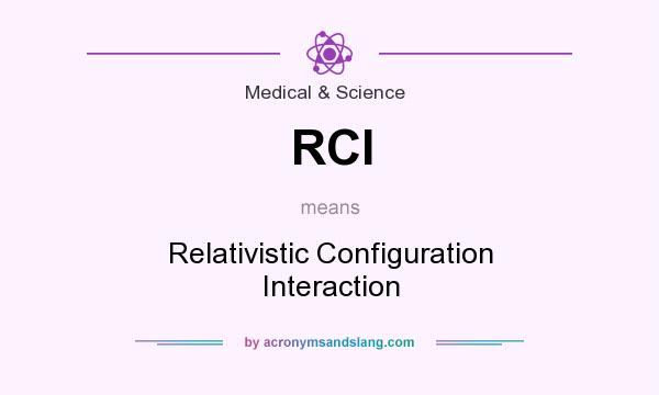 What does RCI mean? It stands for Relativistic Configuration Interaction