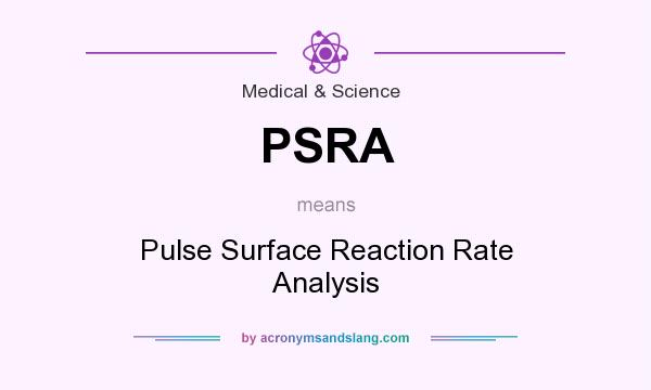 What does PSRA mean? It stands for Pulse Surface Reaction Rate Analysis