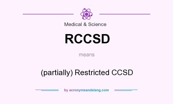 What does RCCSD mean? It stands for (partially) Restricted CCSD