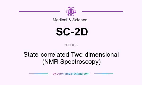 What does SC-2D mean? It stands for State-correlated Two-dimensional (NMR Spectroscopy)