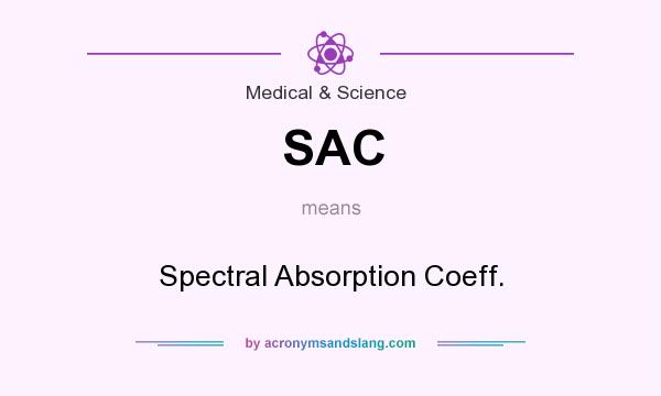What does SAC mean? It stands for Spectral Absorption Coeff.