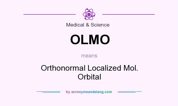What does OLMO mean? It stands for Orthonormal Localized Mol. Orbital