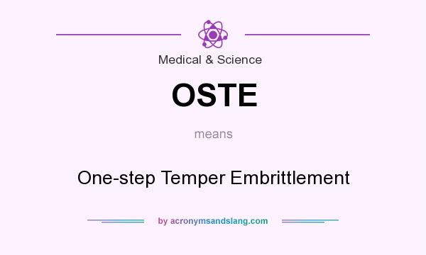 What does OSTE mean? It stands for One-step Temper Embrittlement